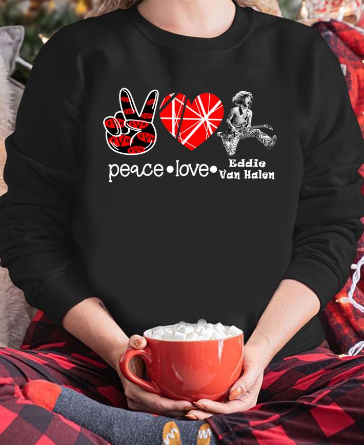 Peace love RIP Eddie Van Halen t-shirt sweatshirt