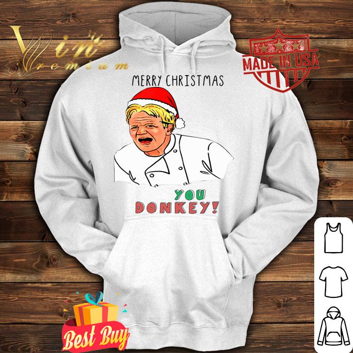 Gordon Ramsay Merry Christmas You Donkey t-shirt hoodie