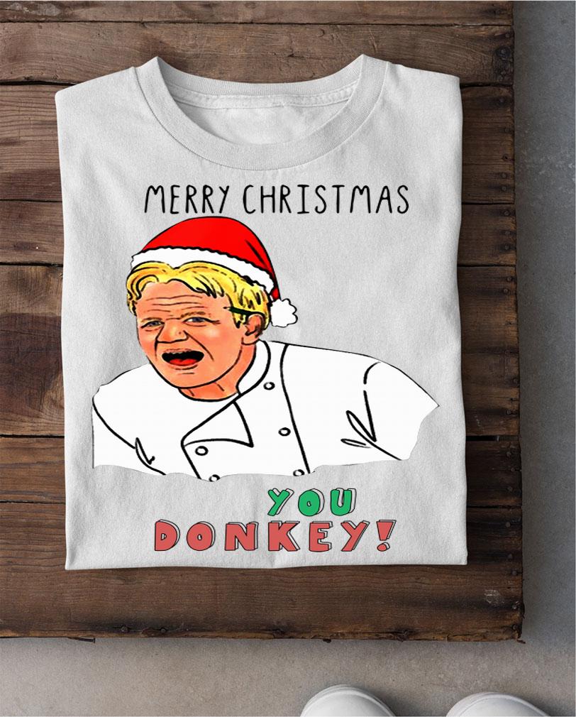 Gordon Ramsay Merry Christmas You Donkey t-shirt shirt