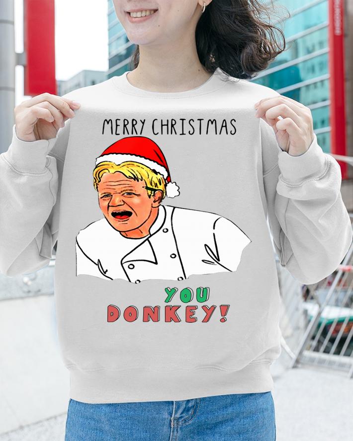 Gordon Ramsay Merry Christmas You Donkey t-shirt sweatshirt
