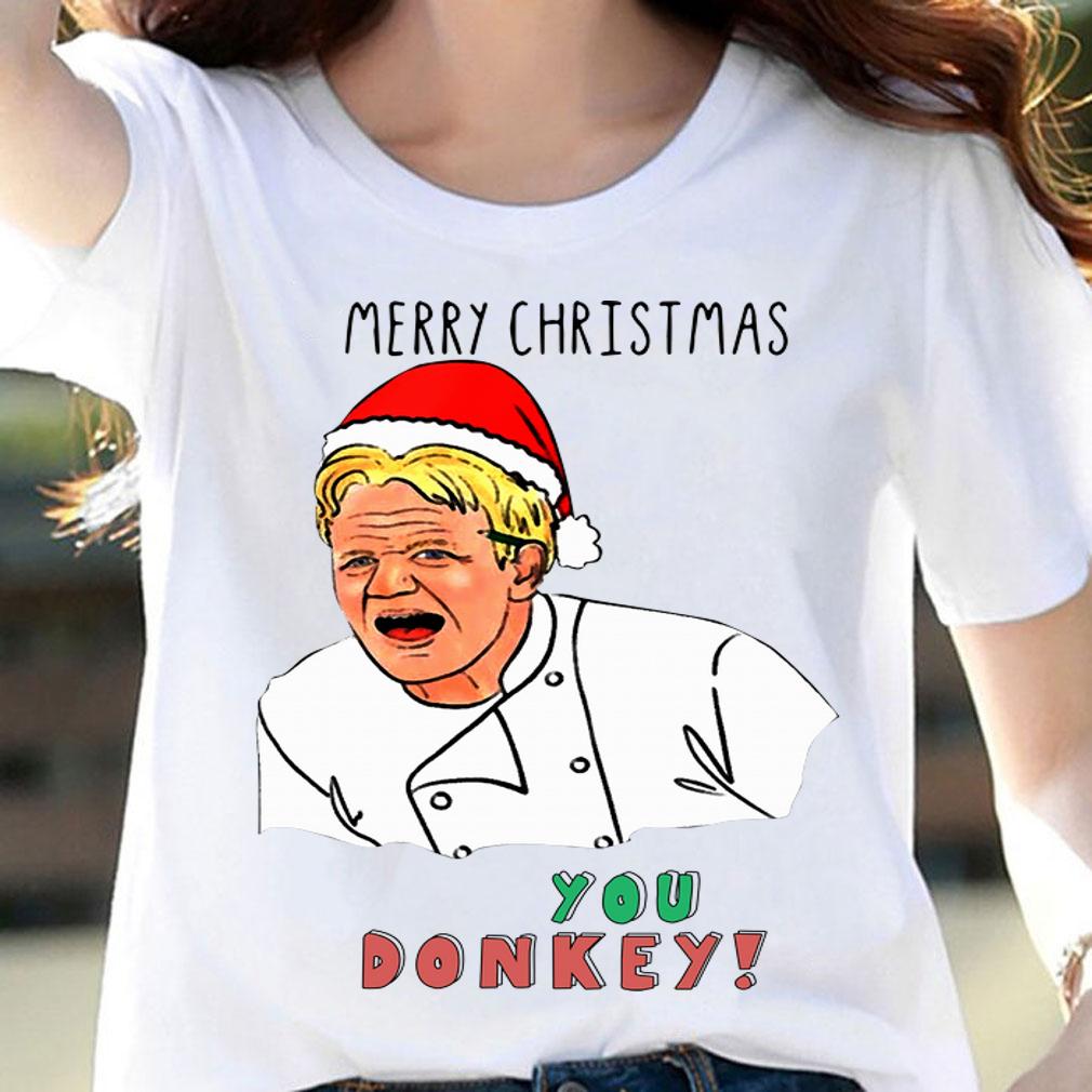 Gordon Ramsay Merry Christmas You Donkey t-shirt woman shirt