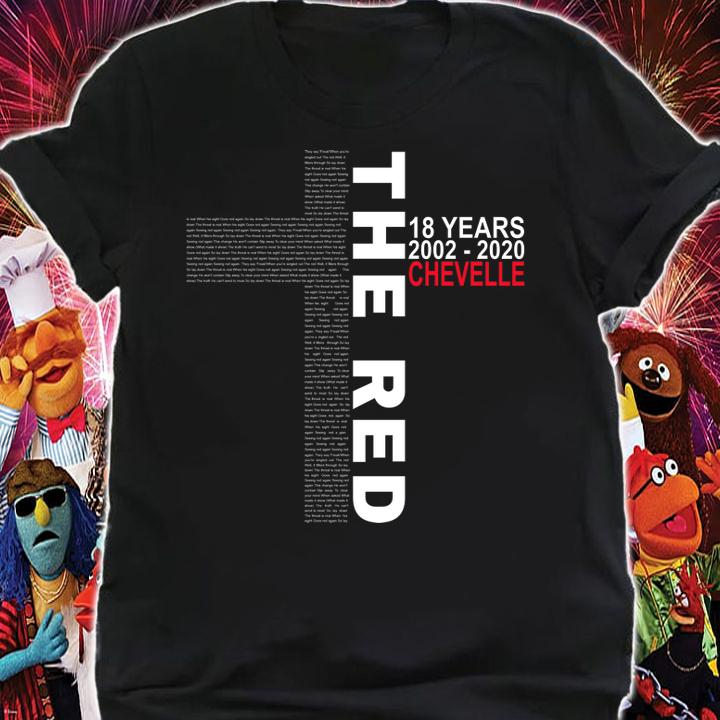 Lyric The Red 18 years 2002 2020 Chevelle band music t-shirt shirt