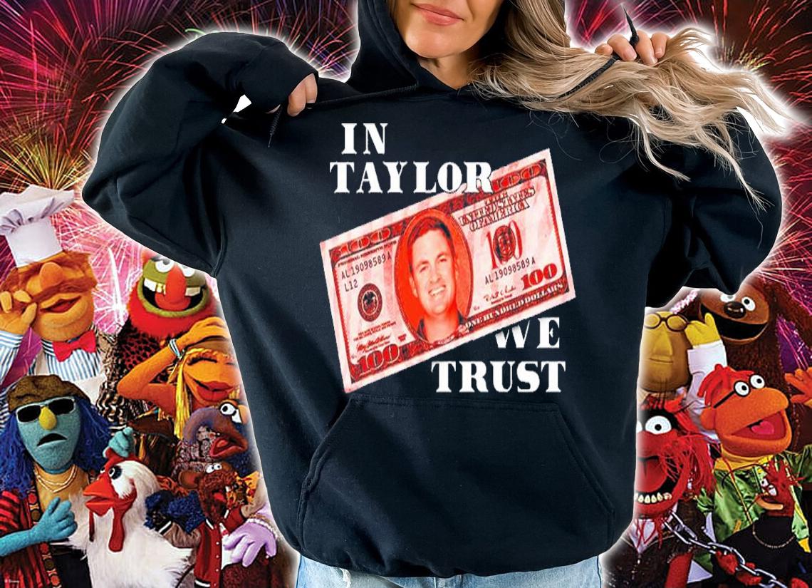 Barstool Sports In Taylor We Trust Shirt t-shirt hoodie