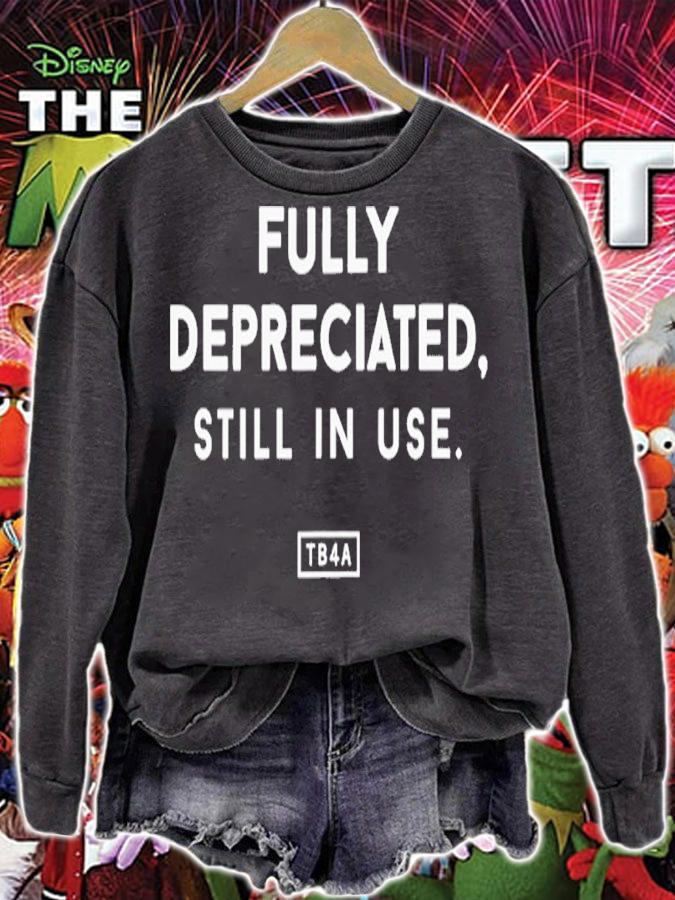 Fully depreciated still in use shirt t-shirt sweatshirt