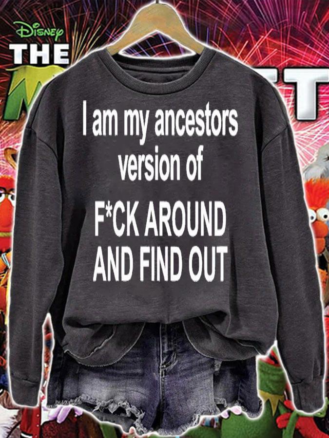 I am my ancestors version of f around and find out shirt t-shirt sweatshirt