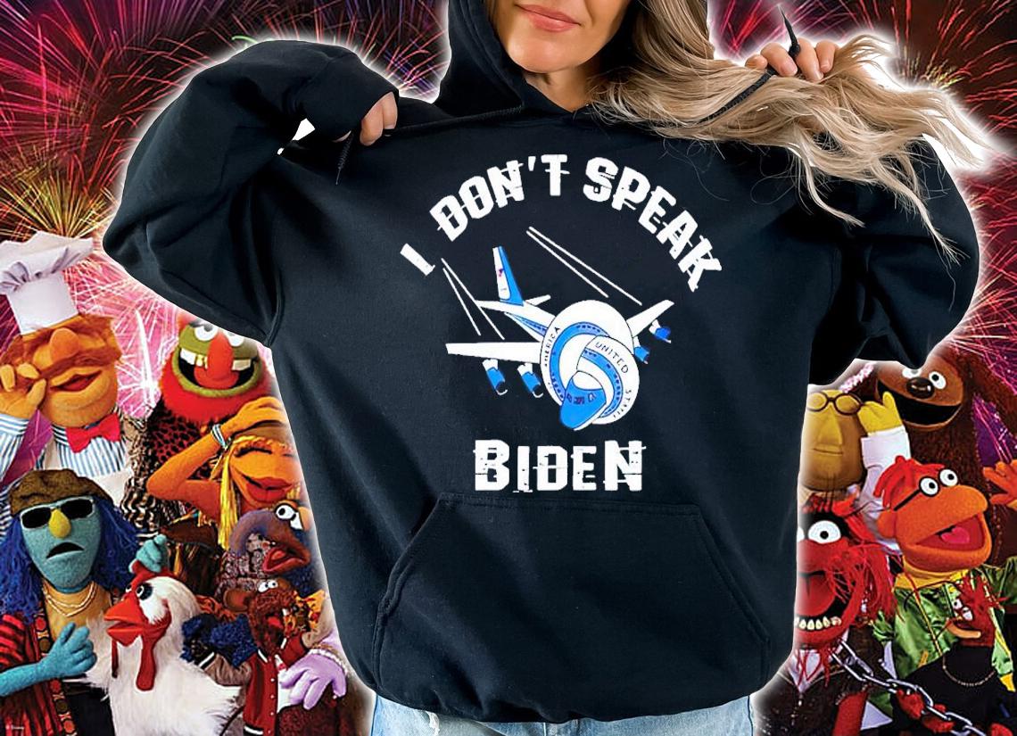 I don't speak Biden shirt t-shirt hoodie