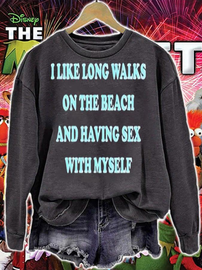 I Like Long Walks On The Beach And Having Sex With Myself shirt t-shirt sweatshirt