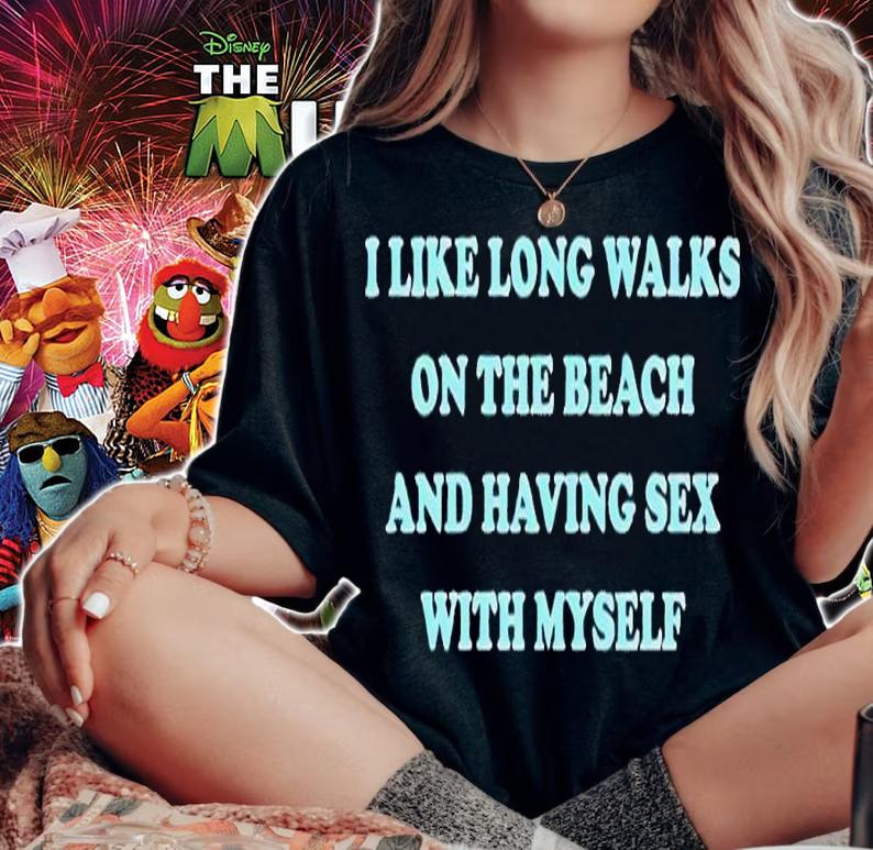 I Like Long Walks On The Beach And Having Sex With Myself shirt t-shirt woman shirt