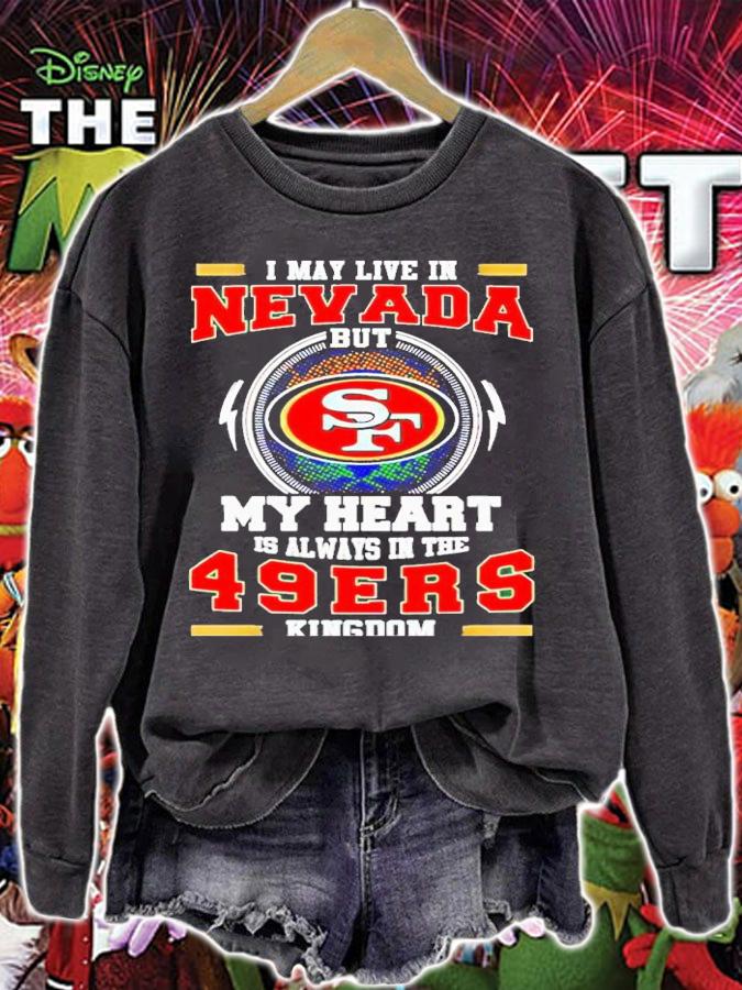 I may live in Nevada but my heart is always in the 49ers kingdom shirt t-shirt sweatshirt