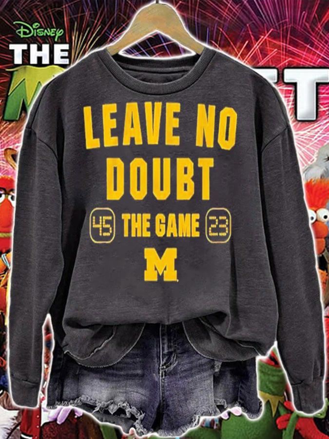 Michigan Football Leave No Doubt The Game Shirt t-shirt sweatshirt