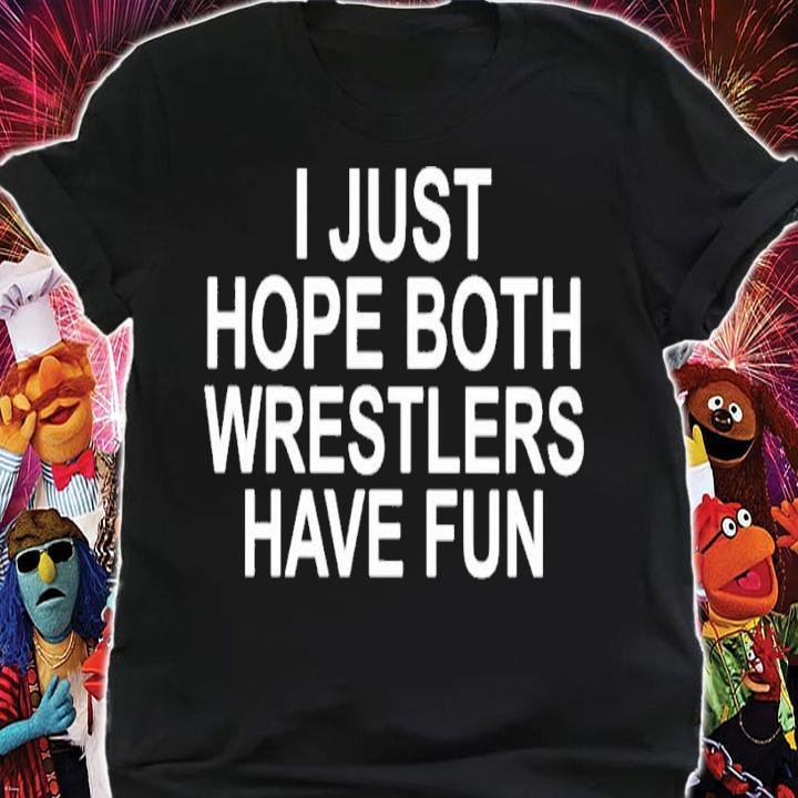 I Just Shop Both Wrestlers Have Fun shirt t-shirt