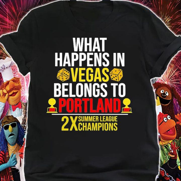 What happens in Vegas belongs to Portland shirt t-shirt