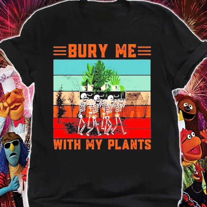 Bury Me With My Plants Skeleton Squad Funny Plants Lover T-Shirt t-shirt