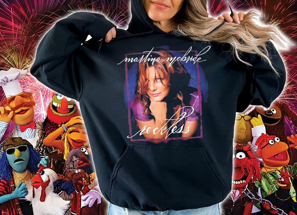 Martina McBride Reckless shirt t-shirt hoodie