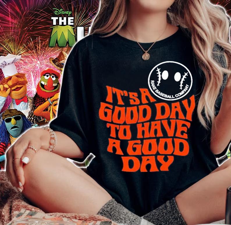 Rake Baseball It's A Good Day To Have A Good Day T-Shirt t-shirt