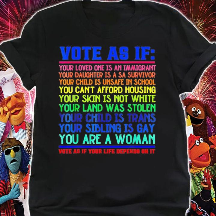 Vote As If Your Life Depends On It Human Rights T-shirt t-shirt