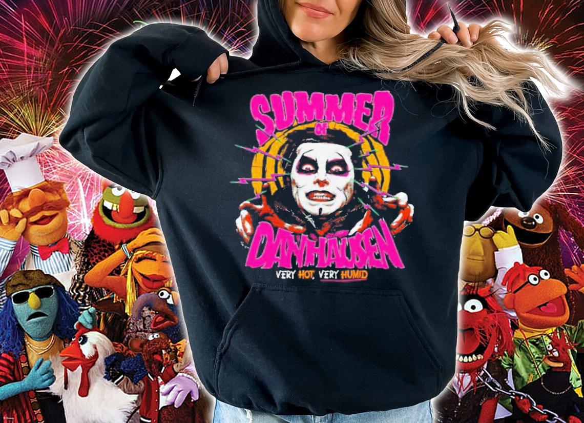 Danhausen Summer Of Danhausen Very Hot Very Humid Shirt t-shirt hoodie