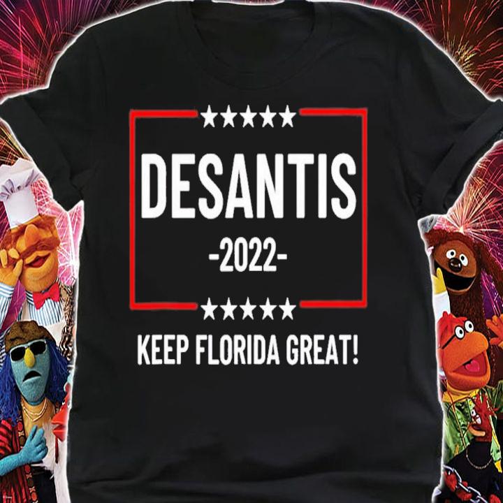 Desantis 2022 Keep Florida Great T-Shirt t-shirt