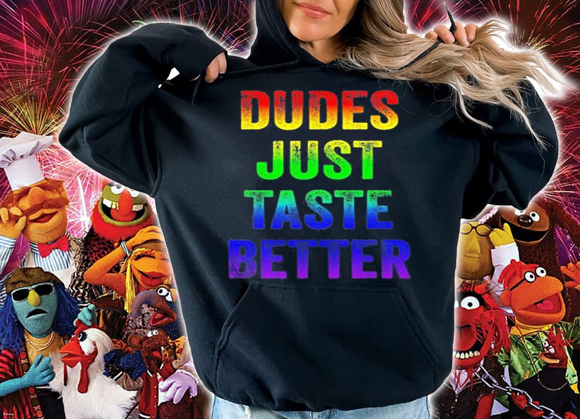 Dudes Just Taste Better Distressed Text Funny Gay Pride T-Shirt t-shirt