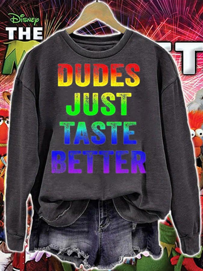 Dudes Just Taste Better Distressed Text Funny Gay Pride T-Shirt t-shirt