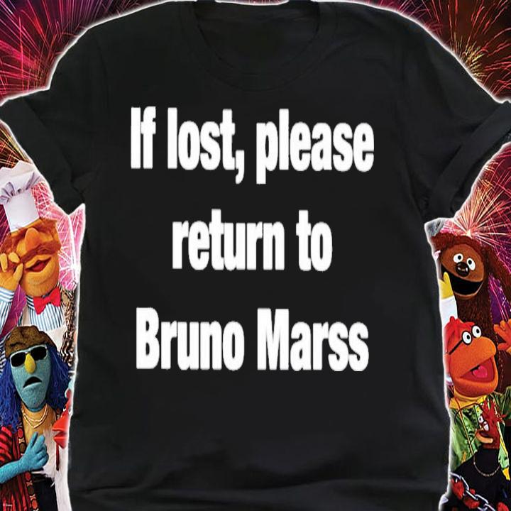 If Lost Return To Bruno Mars T-Shirt t-shirt shirt