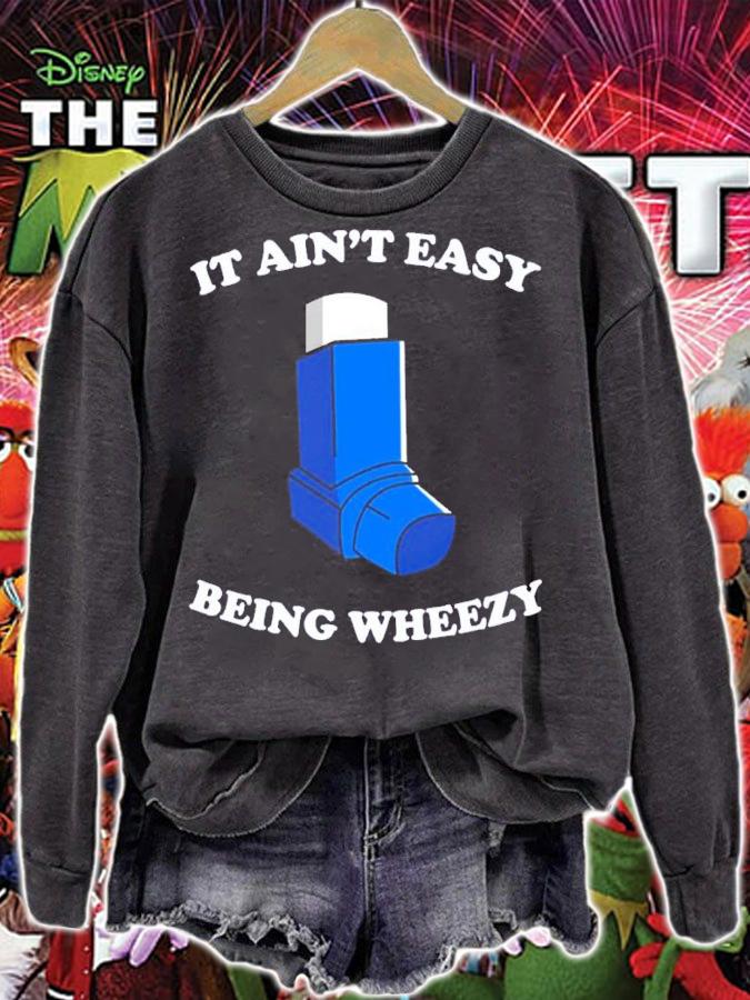 It Ain't Easy Being Wheezy Shirt t-shirt
