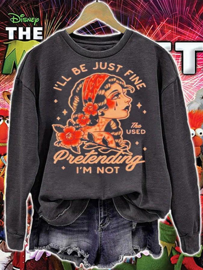 Kerin Cunningham I'll be just fine the used Pretending I'm not shirt t-shirt
