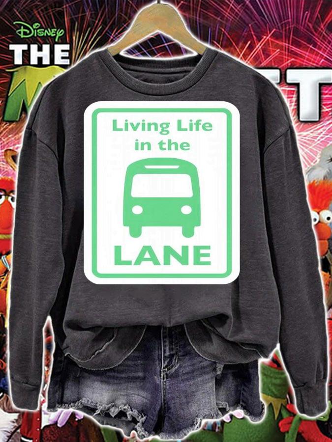 Living Life In The Lane Shirt t-shirt sweatshirt