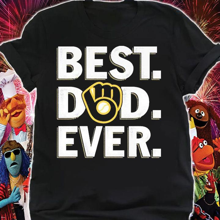 Milwaukee Brewers Best Dad Ever T-Shirt t-shirt