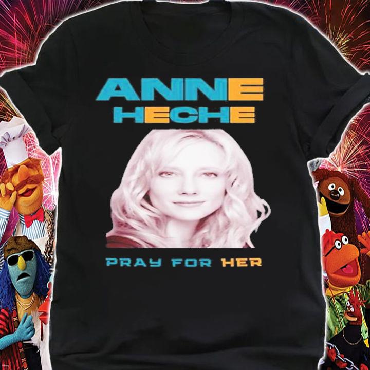 Pray For Her Anne Heche 2022 T-Shirt t-shirt