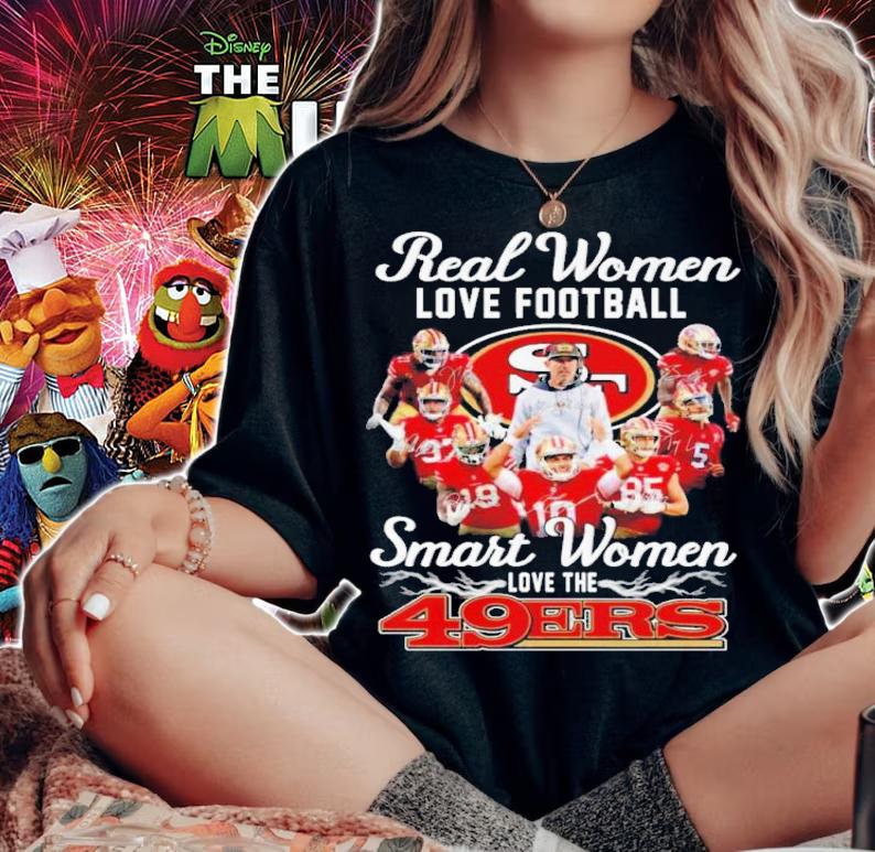 Real Women Love Baseball Smart Women Love San Francisco 49ers Signature Shirt t-shirt