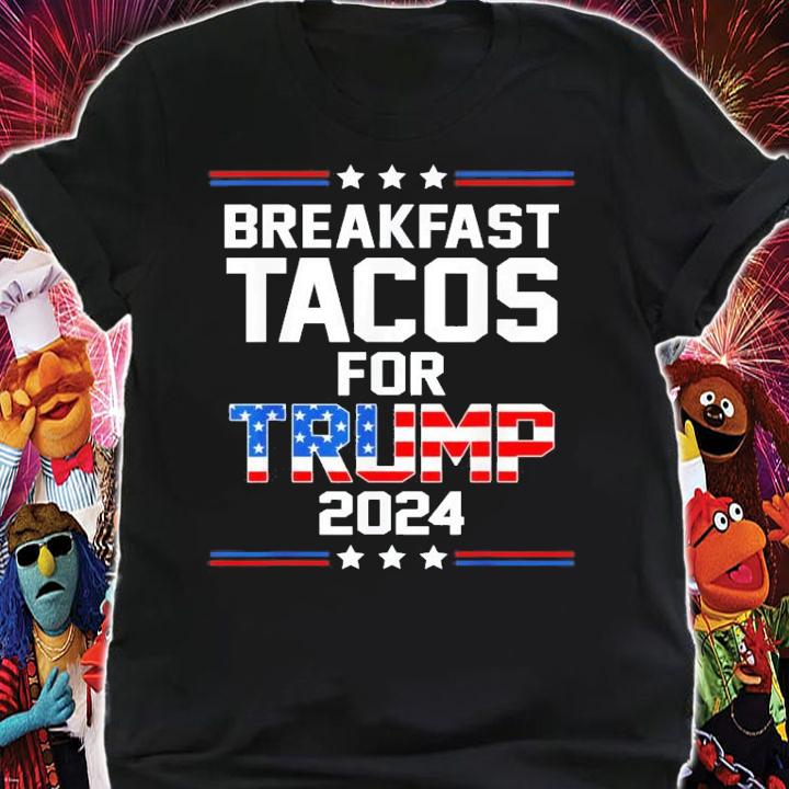 Not Your Breakfast Breakfast Tacos For Trump 2024 T-Shirt t-shirt
