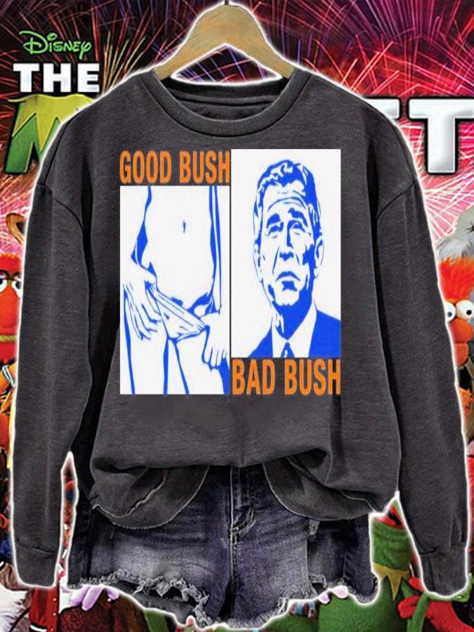 Official Good Bush Bad Shirt t-shirt sweatshirt