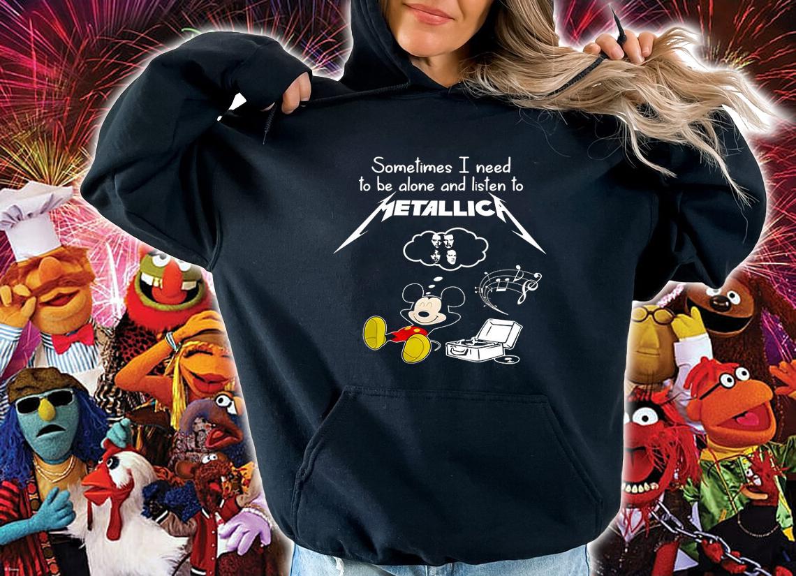 Mickey Mouse Sometimes I Need To Be Alone And Listen Metallica t-shirt hoodie