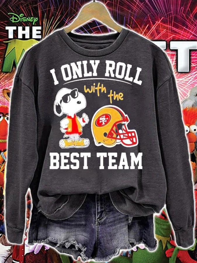 San Francisco 49ers NFL Snoopy I Only Roll With The Best Team Shirt t-shirt sweatshirt