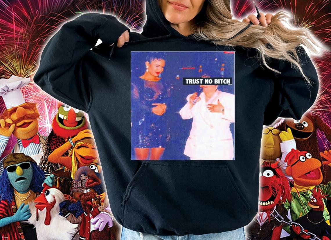 Selena Quintanilla Trust no Bitch shirt t-shirt hoodie