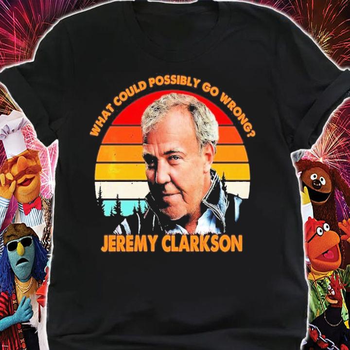 What Could Possibly Go Wrong Jeremy Clarkson Vintage Shirt t-shirt shirt