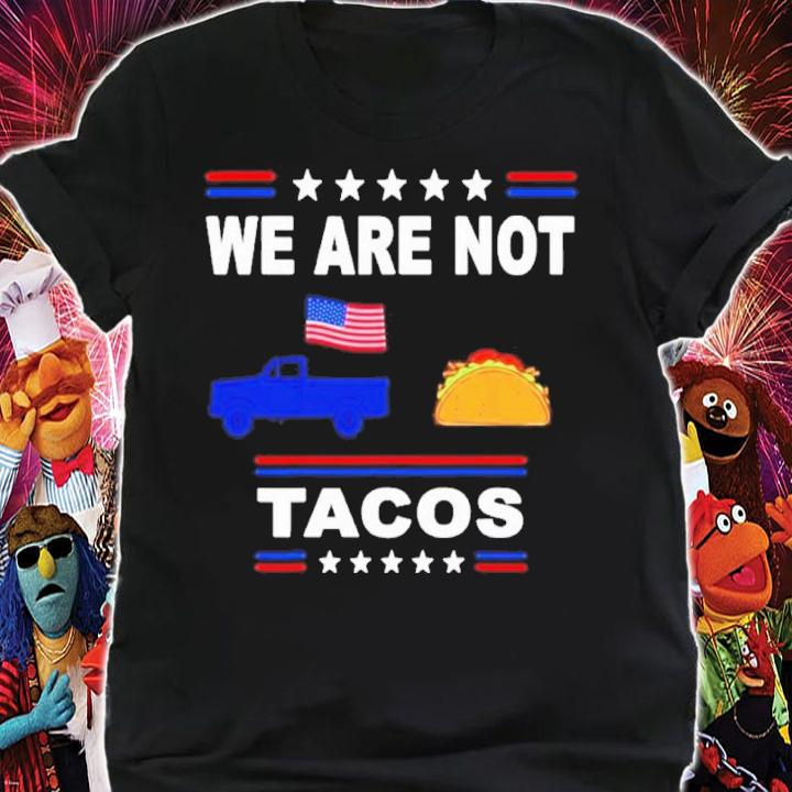 We Are Not Tacos USA American Flag Truck Shirt t-shirt shirt