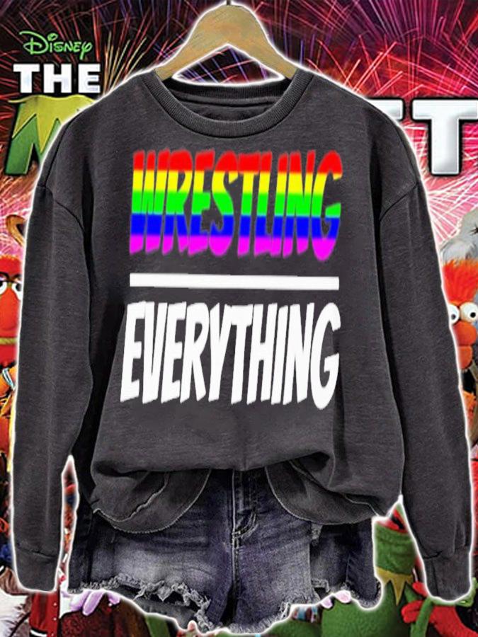 Wrestling Everything T-Shirt t-shirt sweatshirt