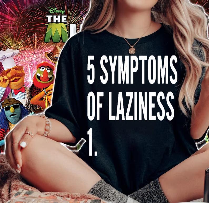 5 Symptoms Of Laziness 1 T-Shirt t-shirt