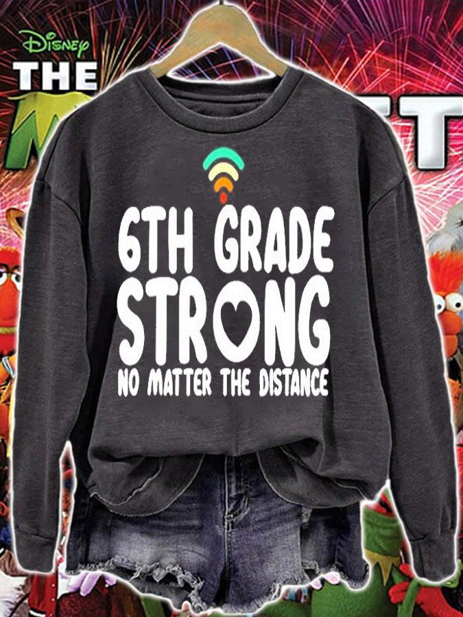 6th Grade Strong No Matter Wifi The Distance T-Shirt t-shirt sweatshirt