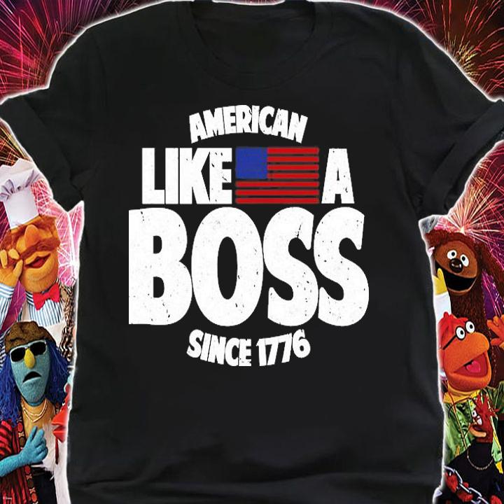 American Like A Boss Since 1776 US Flag T-Shirt t-shirt