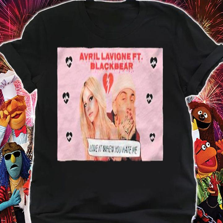Avril Lavigne Ft. Blackbear love it when you hate me T-shirt t-shirt