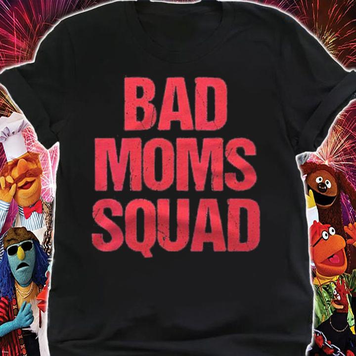 Bad Mom Squad Funny Saying Statement Mothers Day Women Gift Shirt t-shirt