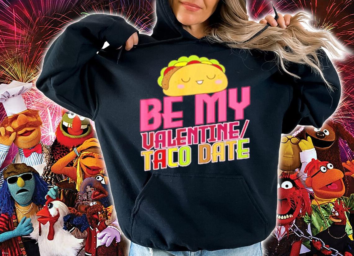 Be My Valentine Taco Date T-Shirt t-shirt