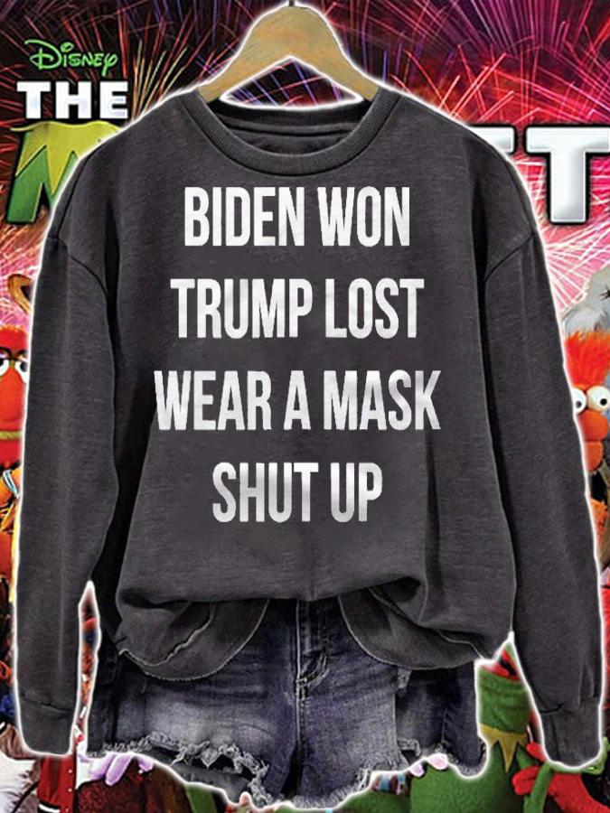 Biden Won Trump Lost Wear A Mask Shut Up shirt t-shirt sweatshirt