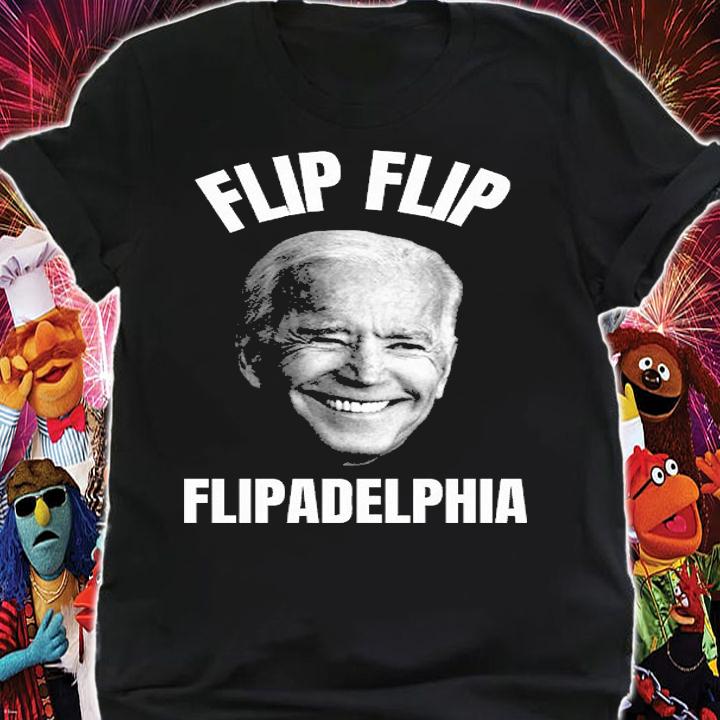Flip Flip Flipadelphia Joe Biden T-Shirt t-shirt shirt