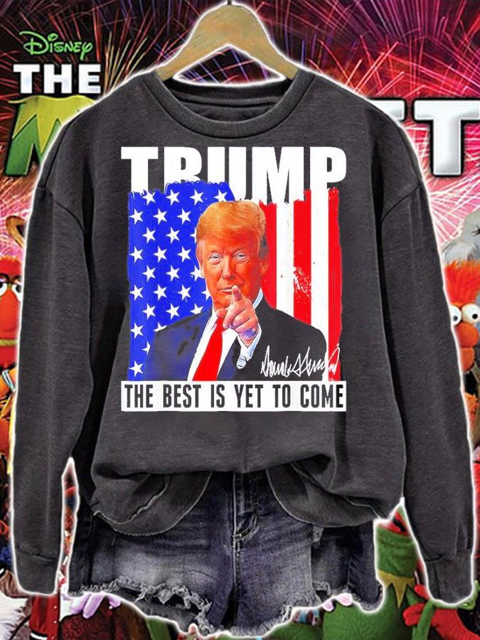 Trump The Best Is Yet To Come USA Flag Donald Trump T-Shirt t-shirt sweatshirt