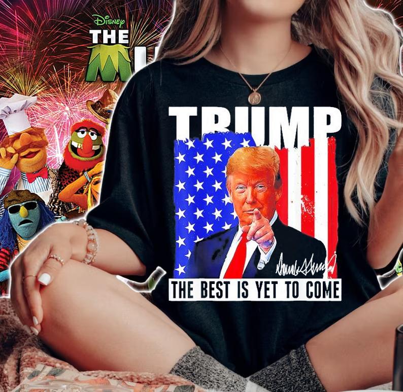 Trump The Best Is Yet To Come USA Flag Donald Trump T-Shirt t-shirt woman shirt