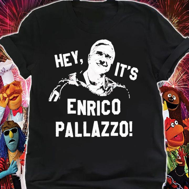 Hey Its Enrico Pallazzo T-Shirt t-shirt shirt